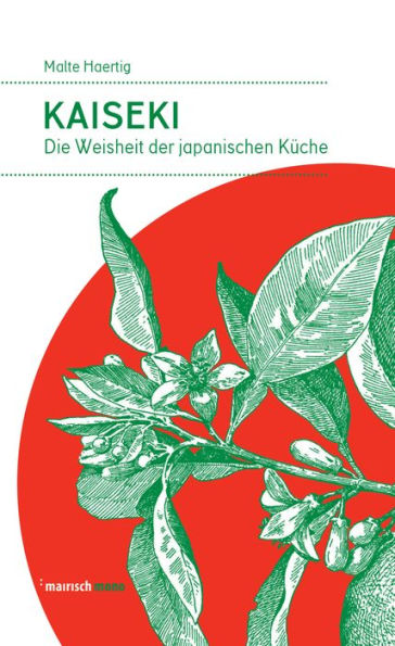 Kaiseki: Die Weisheit der japanischen Küche