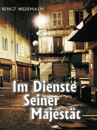 Title: Im Dienste Seiner Majestät, Author: Bengt Wedemalm