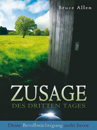 Title: Zusage des Dritten Tages, Author: Bruce D. Allen