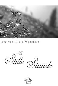Title: Die stille Stunde, Author: Eva von Tiele-Winckler