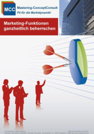 Title: Marketing-Funktionen ganzheitlich beherrschen: Praxisbewährte Entscheidungsgrundlagen für ein erfolgreiches Marketing, Author: Prof. Dr. Harry Schröder