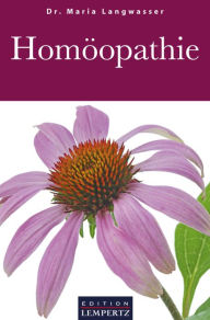 Title: Homöopathie, Author: Dr. Maria Langwasser