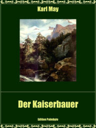 Title: Der Kaiserbauer, Author: Karl May