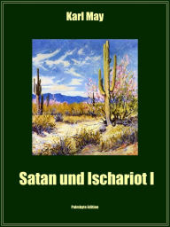 Title: Satan und Ischariot I, Author: Karl May