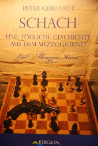 Title: Schach: Eine tödliche Geschichte aus dem Mezzogiorno, Author: Peter Gebhardt