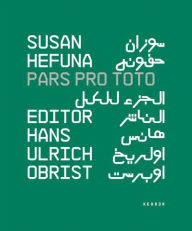 Title: Pars Pro Toto, Author: Susan Hefuna