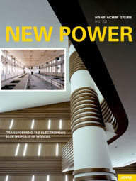 Title: New Power: Elektropolis im Wandel /Transforming the Elektropolis, Author: Hans A Grube