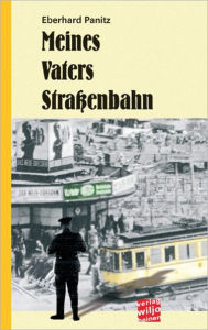 Title: Meines Vaters Straßenbahn, Author: Eberhard Panitz