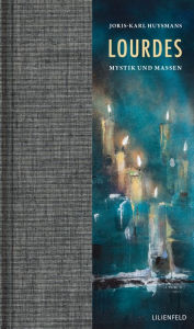 Title: Lourdes: Mystik und Massen, Author: Joris-Karl Huysmans