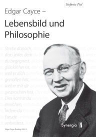 Title: Edgar Cayce, Lebensbild und Philosophie, Author: Stefanie Piel