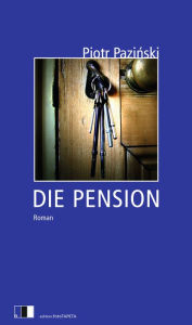 Title: Die Pension, Author: Piotr Pazinski