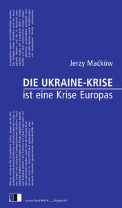 Title: Die Ukraine-Krise ist eine Krise Europas, Author: Jerzy Macków