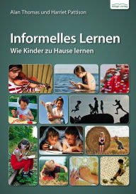 Title: Informelles Lernen: Wie Kinder zuhause lernen, Author: Alan Thomas