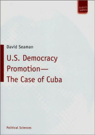 U. S. Democracy Promotion - the Case of Cuba