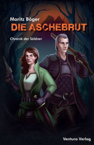 Title: Die Aschebrut: Chronik der Söldner, Author: Moritz Böger