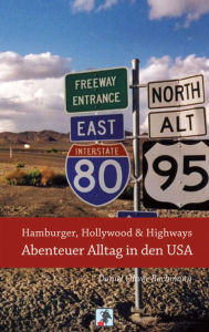 Title: Hamburger, Hollywood & Highways - Abenteuer Alltag in den USA: Reiseberichte aus dem Land der unbegrenzten Möglichkeiten, Author: Daniel O. Bachmann