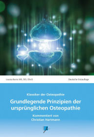 Title: Grundlegende Prinzipien der ursprünglichen Osteopathie, Author: Louisa Burns