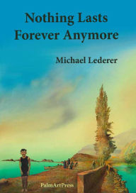 Title: Nothing Lasts Forever Anymore, Author: Michael Lederer