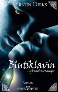 Title: Lykandras Krieger 2 - Blutsklavin, Author: Kerstin Dirks