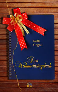 Title: Das Weihnachtstagebuch, Author: Ruth Gogoll