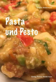 Title: Pasta und Pesto, Author: Thomas Biedermann