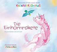 Title: Die Einhornrakete: Fantasy-Kindergeschichte, Author: Alexandra Dichtler