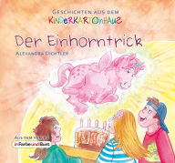 Title: Der Einhorntrick: Fantasy-Kindergeschichte, Author: Alexandra Dichtler