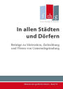 In allen Städten und Dörfern: Beiträge zu Motivation, Zielrichtung und Wesen von Gemeindegründung