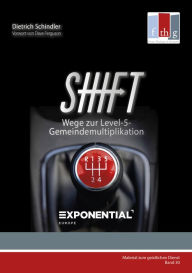 Title: SHIFT: Wege zur Level-5-Gemeindemultiplikation, Author: Dietrich Schindler