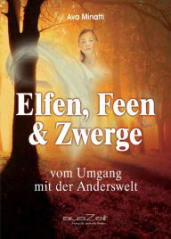 Title: Elfen, Feen & Zwerge: vom Umgang mit der Anderswelt, Author: Ava Minatti