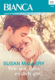 Title: Wie gut, dass es dich gibt! (Her Last First Date), Author: Susan Mallery