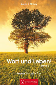 Title: Wort und Leben! - Band 2 (Andachtsbuch): Impulse für jeden Tag!, Author: Robin Malloy