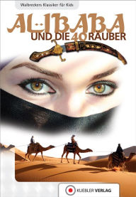 Title: Ali Baba und die vierzig Räuber: Walbreckers Klassiker für die ganze Familie, Author: Dirk Walbrecker