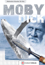 Title: Moby Dick: Walbreckers Klassiker für Kids, Author: Dirk Walbrecker