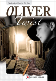 Title: Oliver Twist: Walbreckers Klassiker für Kids, Author: Dirk Walbrecker