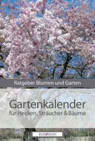 Title: Gartenkalender - Hecken Sträucher und Gehölze: Ratgeber Blumen und Garten, Author: Red. Serges Verlag