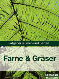 Title: Farne & Gräser: Ratgeber Blumen und Garten, Author: Red. Serges Verlag