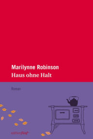 Title: Haus ohne Halt (Housekeeping), Author: Marilynne Robinson