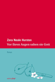 Title: Vor ihren Augen sahen sie Gott, Author: Zora Neale Hurston