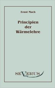 Title: Die Principien der Wärmelehre, Author: Ernst Mach