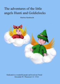 Title: The adventures of the little angels Hunti and Goldielocks, Author: Martina Hambrecht