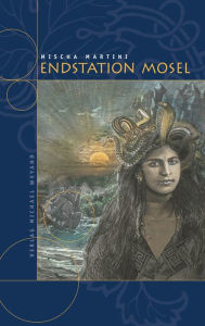 Title: Endstation Mosel, Author: Mischa Martini