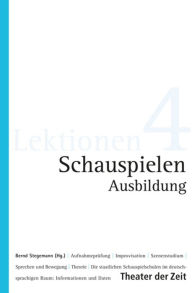 Title: Schauspielen - Ausbildung, Author: Bernd Stegemann