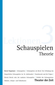Title: Schauspielen - Theorie, Author: Bernd Stegemann