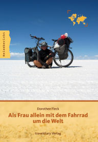 Title: Als Frau allein mit dem Fahrrad um die Welt, Author: Dorothee Fleck