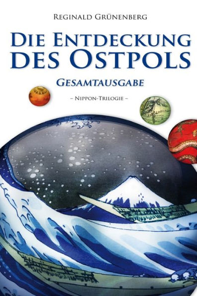 Die Entdeckung des Ostpols - Gesamtausgabe: Nippon-Trilogie