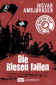 Title: Die Riesen fallen, Author: Ingvar Ambjørnsen