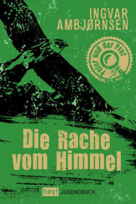 Title: Die Rache vom Himmel, Author: Ingvar Ambjørnsen
