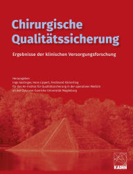 Title: Chirurgische Qualitätssicherung: Ergebnisse der klinischen Versorgungsforschung, Author: Ingo Gastinger