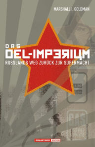 Das Öl-Imperium: Russlands Weg zurück zur Supermacht